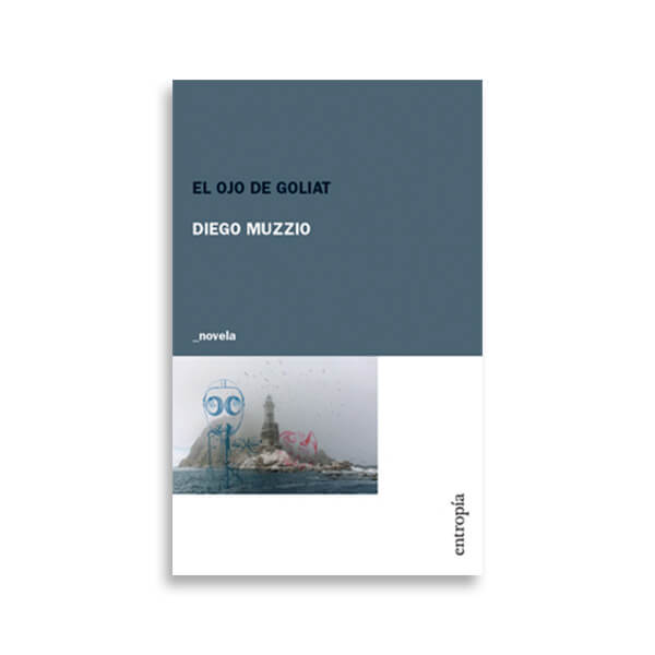 El ojo de Goliat de Diego Muzzio por Entropia